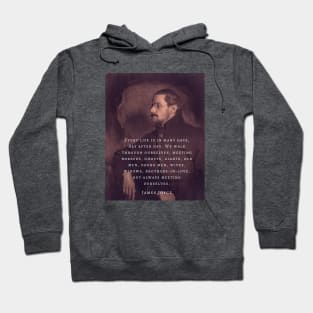 Copy of James Joyce portrait and quote: Every life is in many days, day after day. .. Hoodie